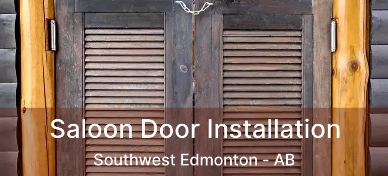  Saloon Door Installation Southwest Edmonton - AB