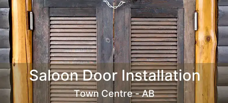  Saloon Door Installation Town Centre - AB