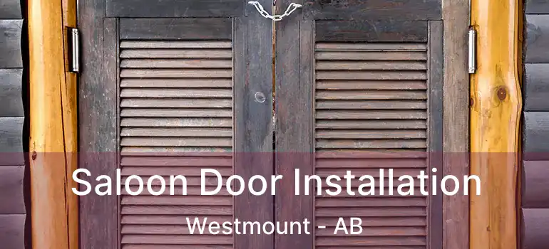  Saloon Door Installation Westmount - AB