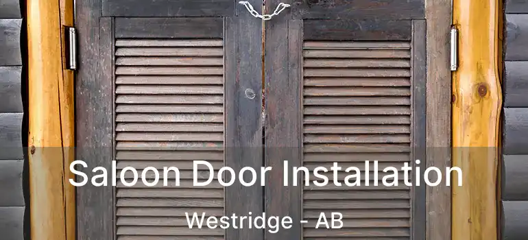  Saloon Door Installation Westridge - AB