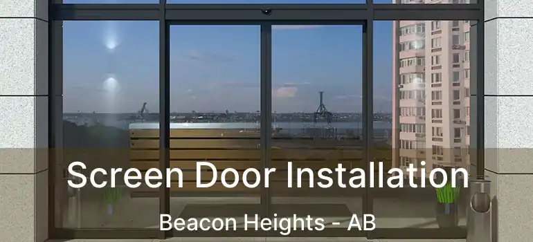  Screen Door Installation Beacon Heights - AB
