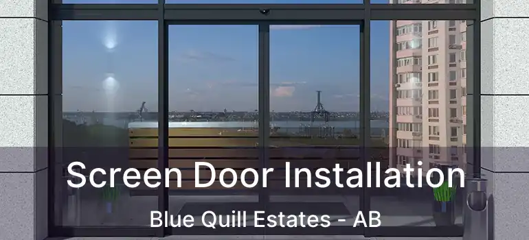  Screen Door Installation Blue Quill Estates - AB