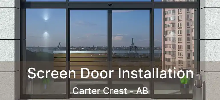  Screen Door Installation Carter Crest - AB