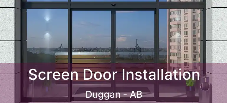  Screen Door Installation Duggan - AB