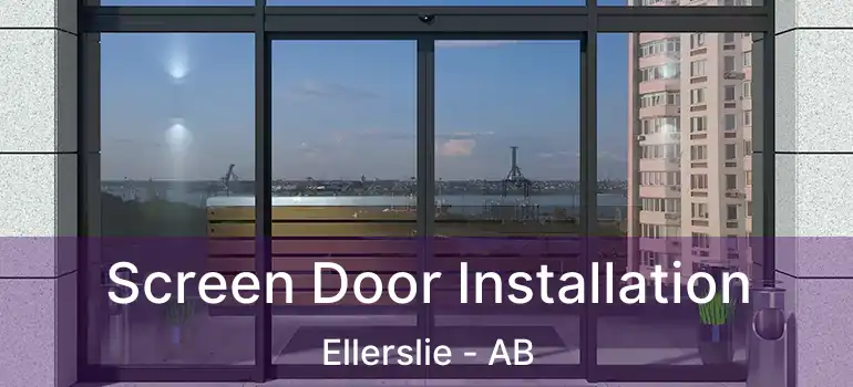  Screen Door Installation Ellerslie - AB