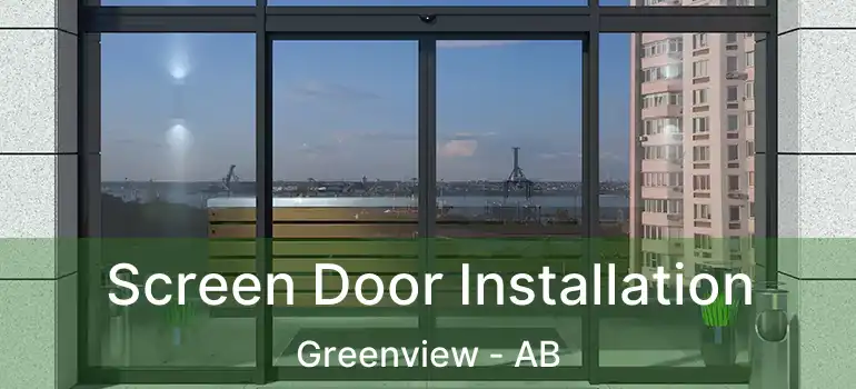  Screen Door Installation Greenview - AB