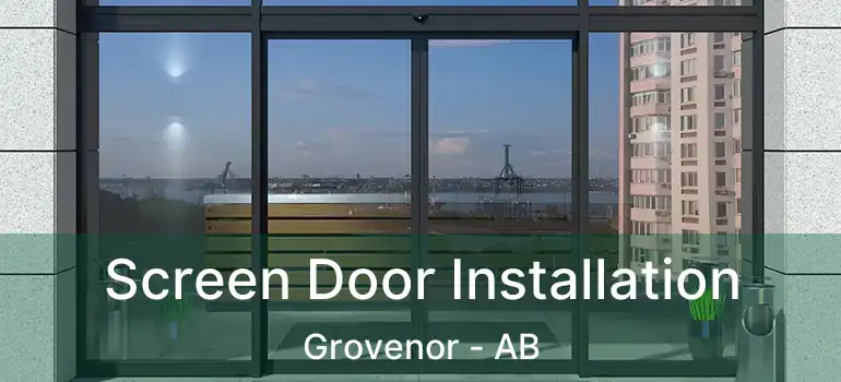 Screen Door Installation Grovenor - AB