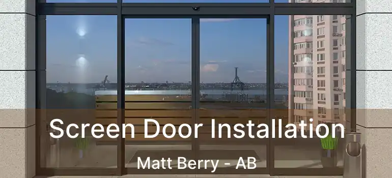  Screen Door Installation Matt Berry - AB