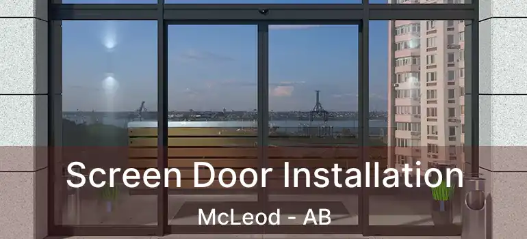  Screen Door Installation McLeod - AB