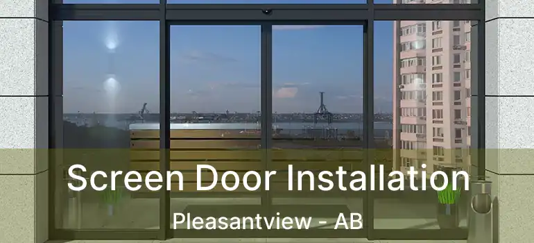  Screen Door Installation Pleasantview - AB