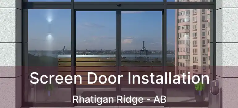  Screen Door Installation Rhatigan Ridge - AB