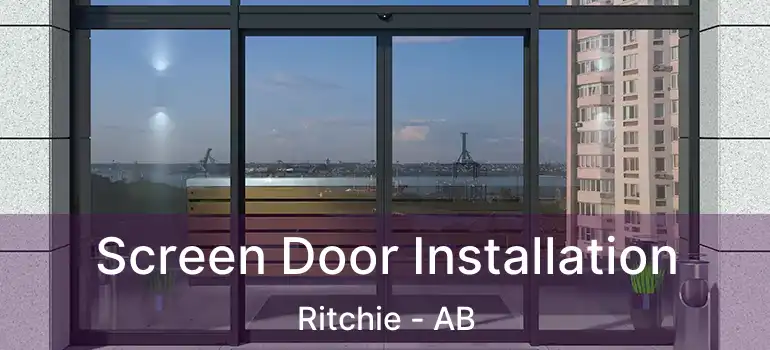  Screen Door Installation Ritchie - AB