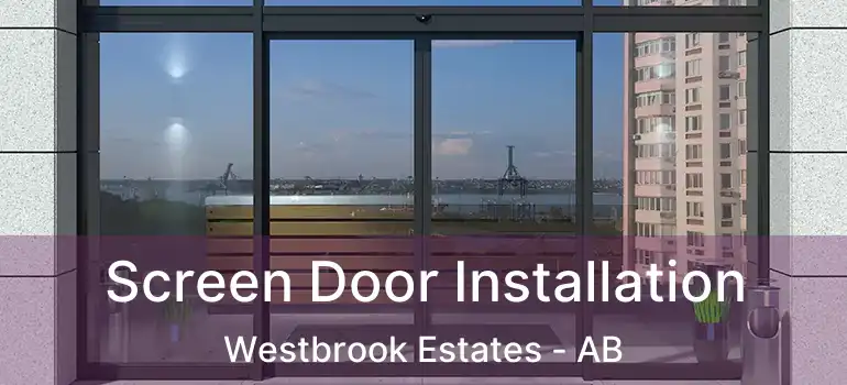  Screen Door Installation Westbrook Estates - AB