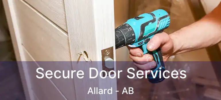  Secure Door Services Allard - AB