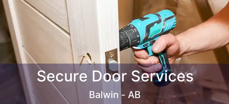  Secure Door Services Balwin - AB