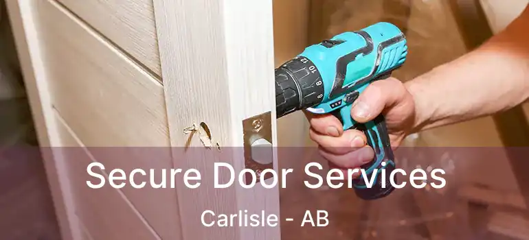  Secure Door Services Carlisle - AB