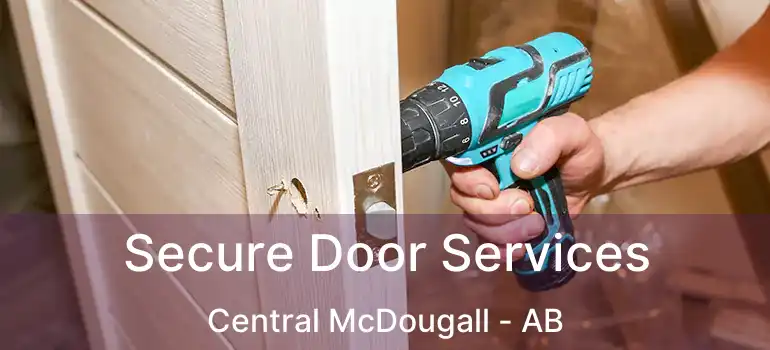  Secure Door Services Central McDougall - AB