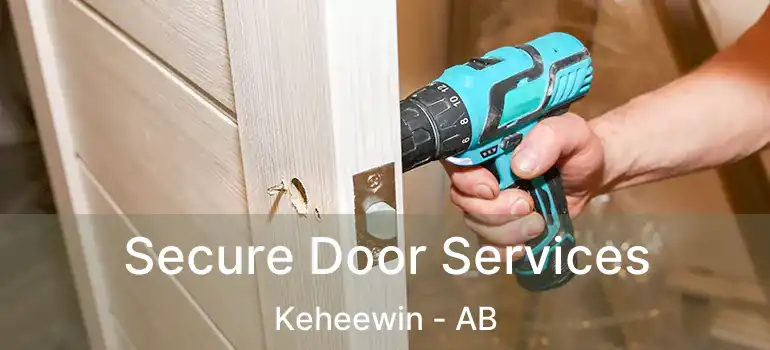  Secure Door Services Keheewin - AB