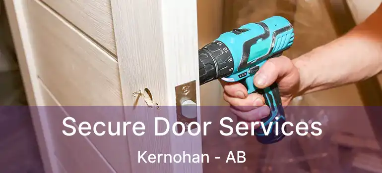 Secure Door Services Kernohan - AB