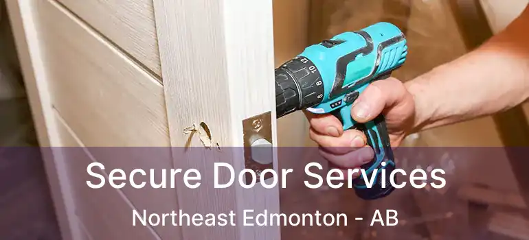  Secure Door Services Northeast Edmonton - AB
