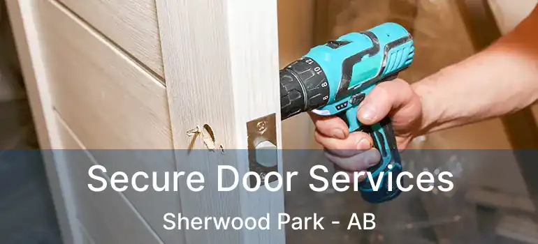  Secure Door Services Sherwood Park - AB