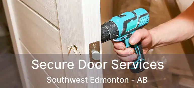  Secure Door Services Southwest Edmonton - AB