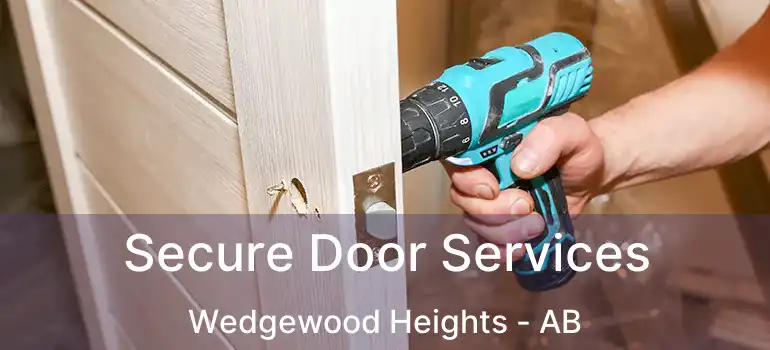  Secure Door Services Wedgewood Heights - AB