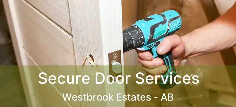  Secure Door Services Westbrook Estates - AB