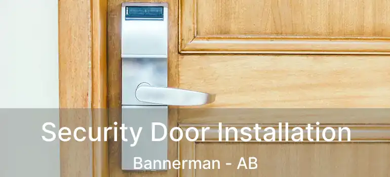  Security Door Installation Bannerman - AB