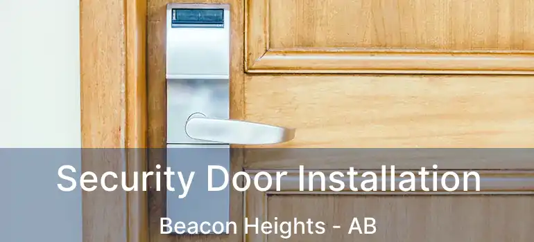  Security Door Installation Beacon Heights - AB