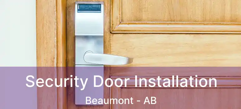  Security Door Installation Beaumont - AB