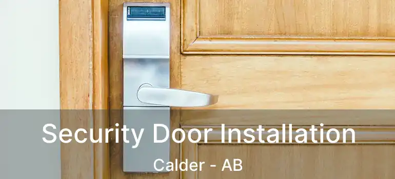  Security Door Installation Calder - AB