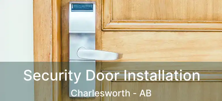  Security Door Installation Charlesworth - AB