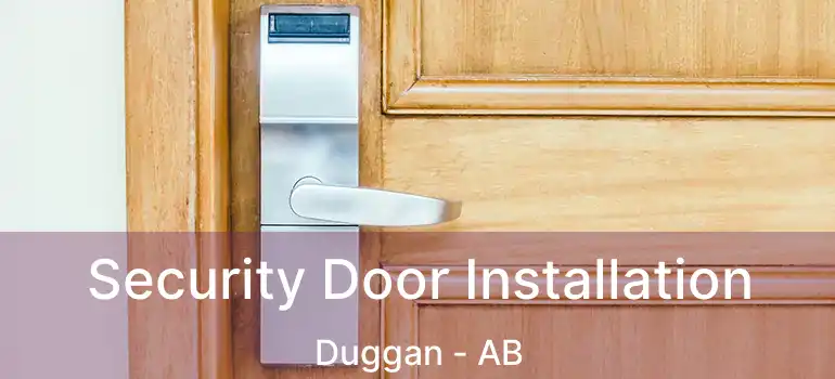 Security Door Installation Duggan - AB
