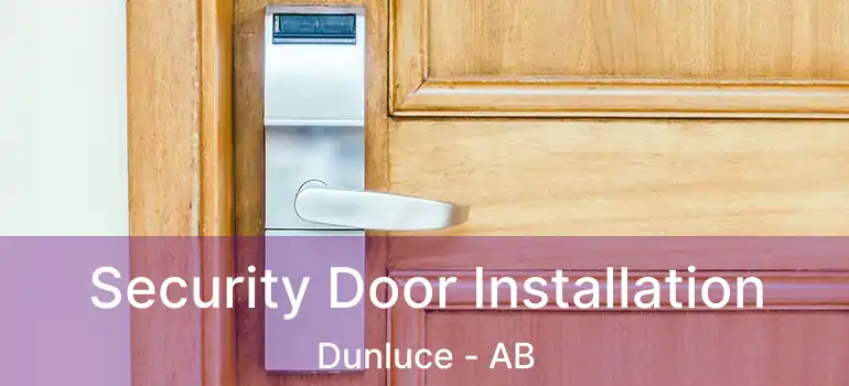  Security Door Installation Dunluce - AB