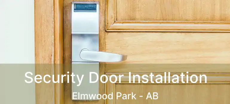  Security Door Installation Elmwood Park - AB