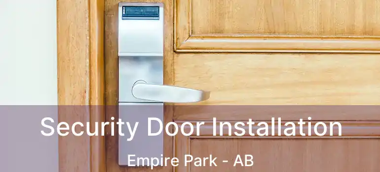  Security Door Installation Empire Park - AB