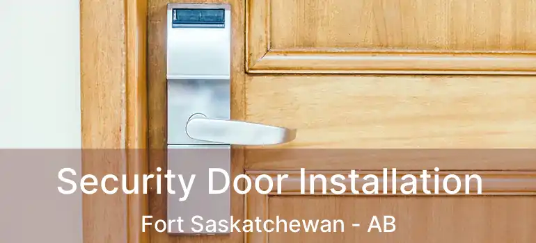  Security Door Installation Fort Saskatchewan - AB