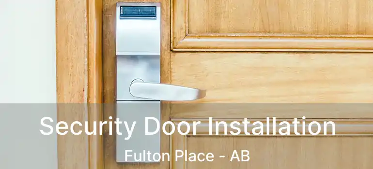  Security Door Installation Fulton Place - AB
