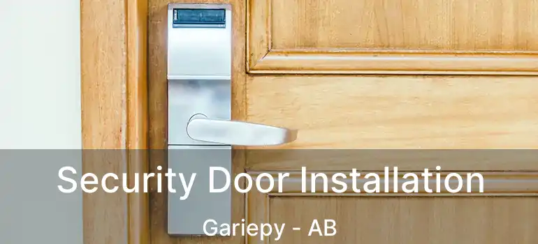  Security Door Installation Gariepy - AB