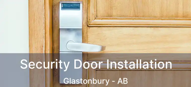  Security Door Installation Glastonbury - AB