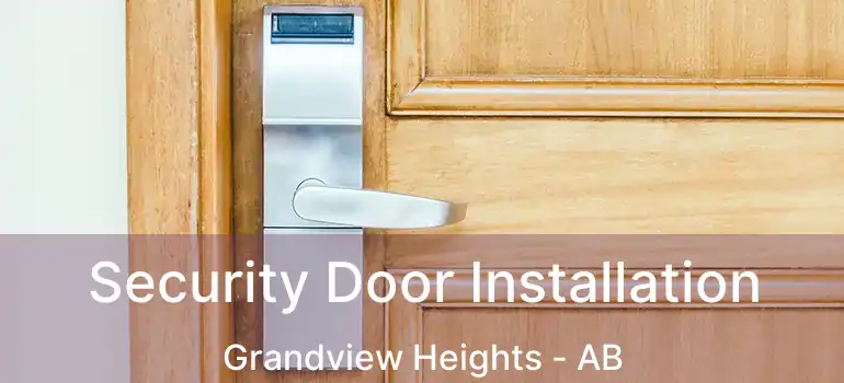  Security Door Installation Grandview Heights - AB
