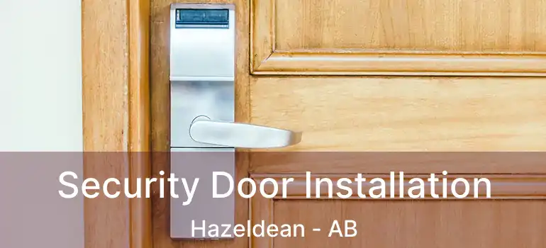  Security Door Installation Hazeldean - AB
