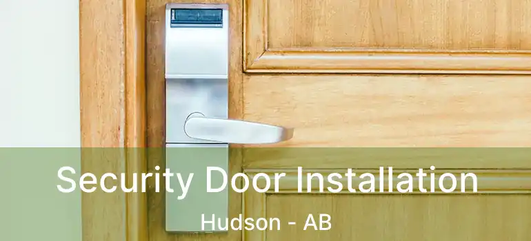  Security Door Installation Hudson - AB