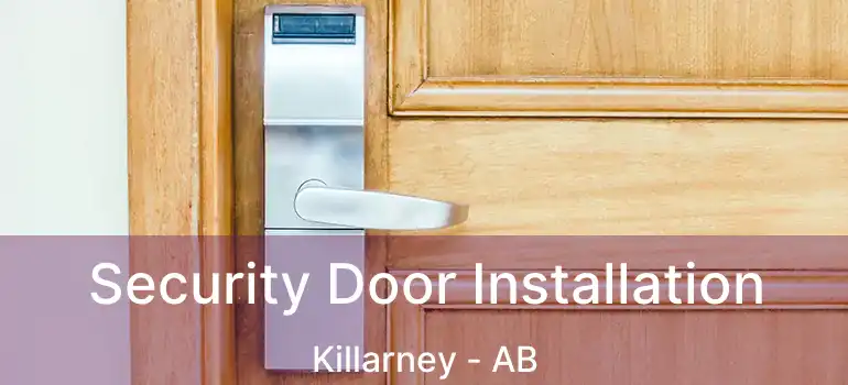  Security Door Installation Killarney - AB