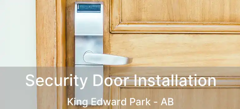  Security Door Installation King Edward Park - AB