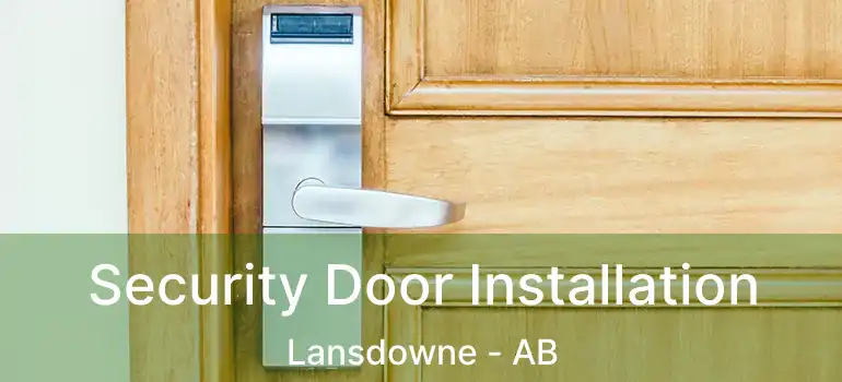  Security Door Installation Lansdowne - AB