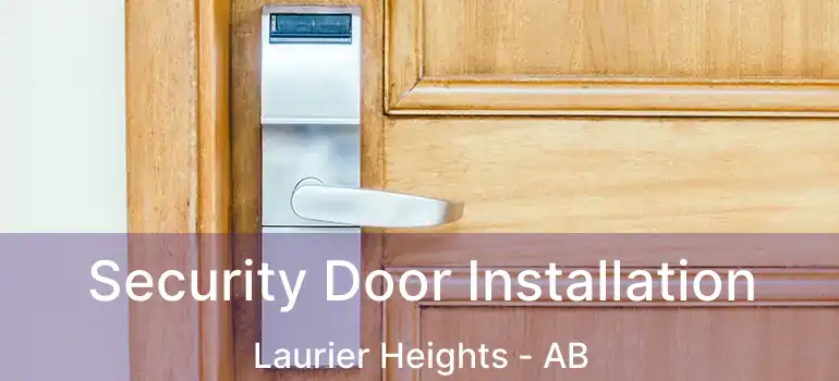  Security Door Installation Laurier Heights - AB