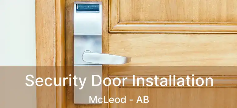  Security Door Installation McLeod - AB