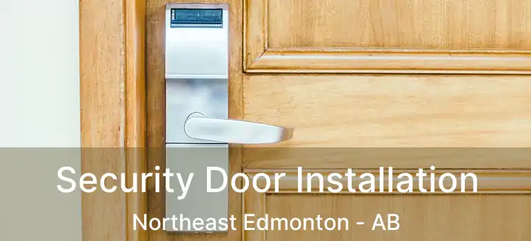  Security Door Installation Northeast Edmonton - AB